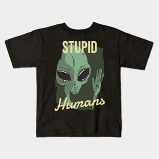 Stupid Humans Alien Kids T-Shirt